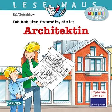 portada Lesemaus 7: Ich hab Eine Freundin, die ist Architektin: Wie ein Haus Geplant und Gebaut Wird | Bilderbuch für Kinder ab 3 (en Alemán)