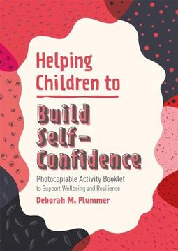 portada Helping Children to Build Self-Confidence: Photocopiable Activity Booklet to Support Wellbeing and Resilience (Helping Children to Build Wellbeing and Resilience) 