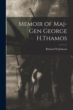 portada Memoir of Maj-Gen George H.Thamos (en Inglés)