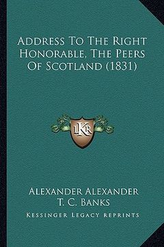 portada address to the right honorable, the peers of scotland (1831) (en Inglés)