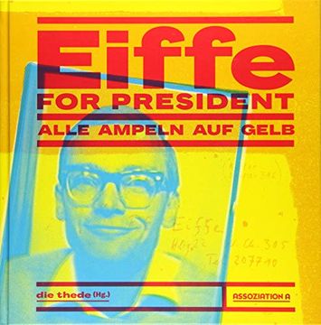 portada Eiffe for President: Alle Ampeln auf Gelb (in German)