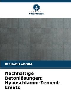 portada Nachhaltige Betonlösungen: Hyposchlamm-Zement-Ersatz (in German)