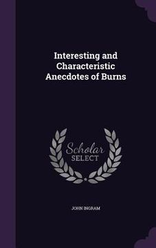 portada Interesting and Characteristic Anecdotes of Burns (en Inglés)