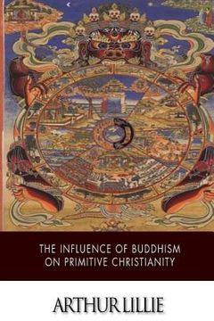 portada The Influence of Buddhism on Primitive Christianity (en Inglés)