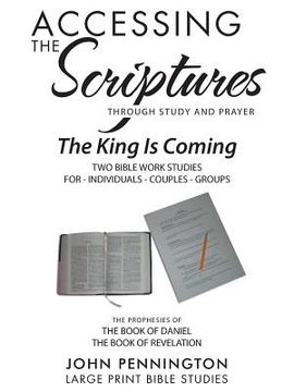 portada Accessing the Scriptures: The King Is Coming (en Inglés)