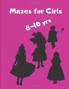 portada Mazes for Girls 8 - 10 Yrs: Girl Shapes and Square Mazes in a Large Size Book Great Gift Idea for Your Precious (en Inglés)