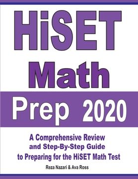 portada HiSET Math Prep 2020: A Comprehensive Review and Step-By-Step Guide to Preparing for the HiSET Math Test (en Inglés)