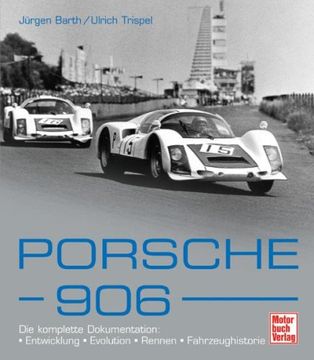 portada Porsche 906: Die Dokumentation, Entwicklung, Evolution, Rennen, Fahrzeughistorie (en Alemán)