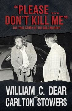 portada Please ... Don't Kill Me: The True Story of the Milo Murder 