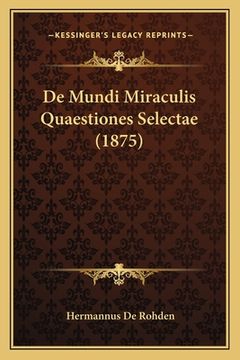 portada De Mundi Miraculis Quaestiones Selectae (1875) (in Latin)