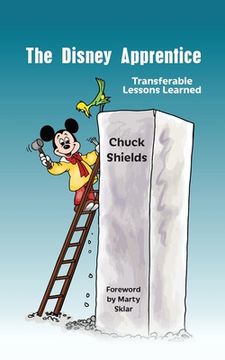 portada The Disney Apprentice: Transferable Lessons Learned (en Inglés)