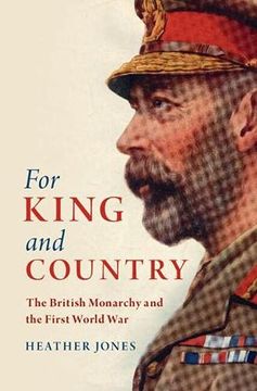 portada For King and Country: The British Monarchy and the First World War (en Inglés)