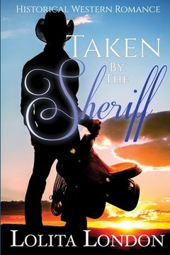 portada Taken By The Sheriff: Historical Western Romance (in English)