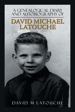portada A Genealogical Diary and Autobiography of David Michael Latouche (en Inglés)