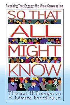 portada So That all Might Know: Preaching That Engages the Whole Congregation (en Inglés)