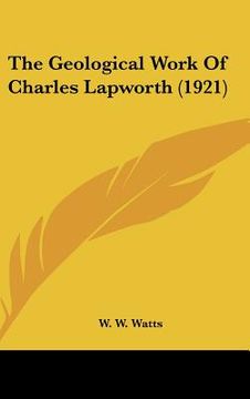portada the geological work of charles lapworth (1921) (in English)