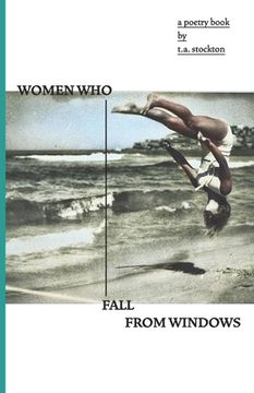 portada Women Who Fall From Windows: A poetry book by T.A Stockton (in English)