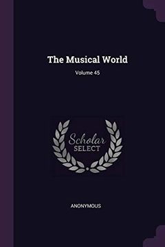 portada The Musical World; Volume 45 (en Inglés)
