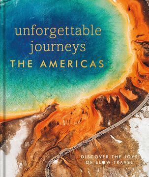 portada Unforgettable Journeys the Americas (in English)