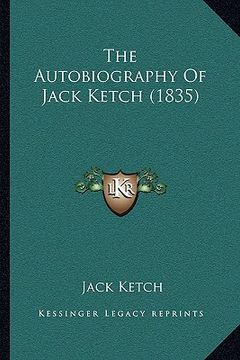 portada the autobiography of jack ketch (1835) the autobiography of jack ketch (1835) (en Inglés)