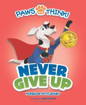 portada Paws and Think: Never Give up (Mom's Choice Awards Recipient) (en Inglés)