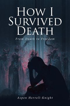 portada How I Survived Death: From Death to Freedom (en Inglés)