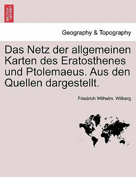 portada Das Netz Der Allgemeinen Karten Des Eratosthenes Und Ptolemaeus. Aus Den Quellen Dargestellt. (en Alemán)