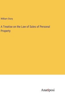 portada A Treatise on the Law of Sales of Personal Property (en Inglés)