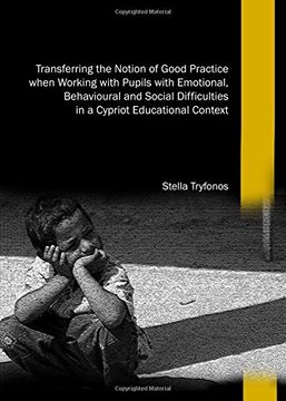 portada Transferring the Notion of Good Practice When Working with Pupils with Emotional, Behavioural and Social Difficulties in a Cypriot Educational Context