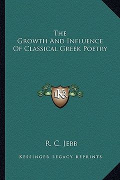 portada the growth and influence of classical greek poetry (en Inglés)