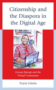 portada Citizenship and the Diaspora in the Digital Age: Farooq Kperogi and the Virtual Community