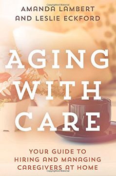 portada Aging with Care: Your Guide to Hiring and Managing Caregivers at Home