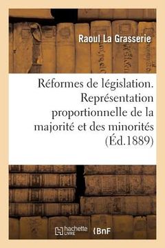 portada Etudes Et Réformes de Législation. La Représentation Proportionnelle de la Majorité Et Des Minorités (in French)