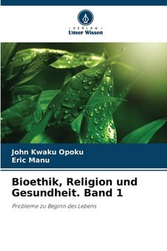 portada Bioethik, Religion und Gesundheit. Band 1 (en Alemán)