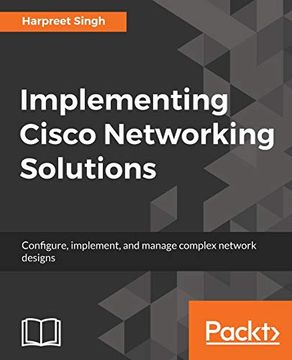 portada Implementing Cisco Networking Solutions: Configure, Implement, and Manage Complex Network Designs (en Inglés)