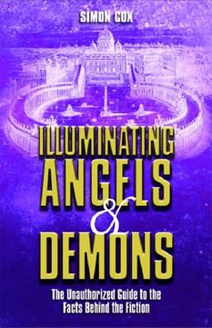 portada Illuminating Angels and Demons: The Unauthorized Guide to the Facts Behind the Fiction (en Inglés)