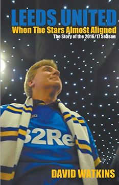 portada Leeds United: When the Stars Almost Aligned (in English)