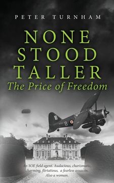 portada None Stood Taller - The Price of Freedom (in English)