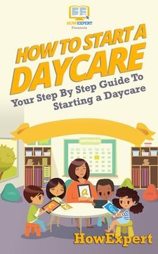 portada How To Start a Daycare: Your Step-By-Step Guide To Starting a Daycare (in English)