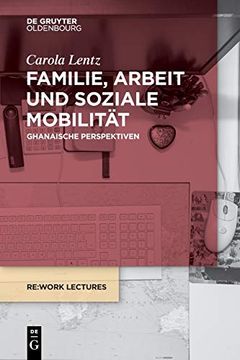 portada Familie, Arbeit und Soziale Mobilitã Â¤T: Ghanaische Perspektiven (Issn) (German Edition) (Re: Work Lectures, 4) [Soft Cover ] (in German)