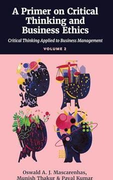 portada A Primer on Critical Thinking and Business Ethics: Critical Thinking Applied to Business Management (Volume 2) (en Inglés)