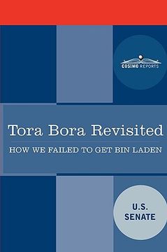 portada tora bora revisited: how we failed to get bin laden and why it matters today (in English)