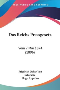portada Das Reichs Pressgesetz: Vom 7 Mai 1874 (1896) (in German)