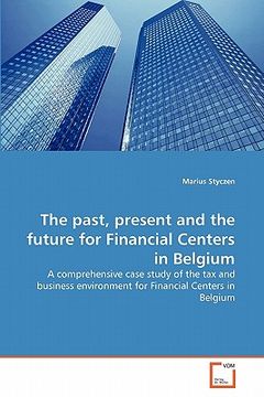portada the past, present and the future for financial centers in belgium (en Inglés)