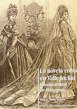 portada la novela corta en valle-inclán : estudio textual de femeninas (in Spanish)