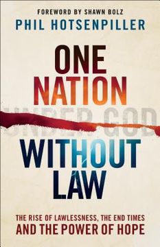 portada One Nation Without Law: The Rise of Lawlessness, the end Times and the Power of Hope (en Inglés)