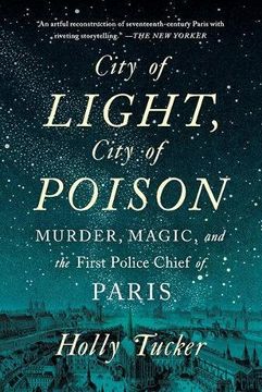 portada City of Light, City of Poison: Murder, Magic, and the First Police Chief of Paris (en Inglés)