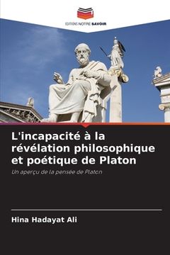 portada L'incapacité à la révélation philosophique et poétique de Platon (en Francés)