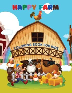 portada Happy Farm- Coloring Book for kids: Farm Animals Coloring Book for Kids, Age:4-8 (en Inglés)