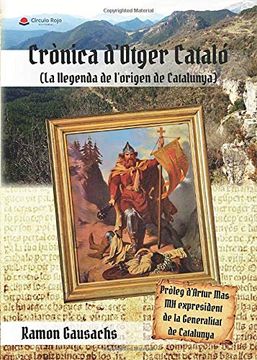 portada Crònica D’Otger Cataló (la Llegenda de L’Origen de Catalunya) (in Catalá)